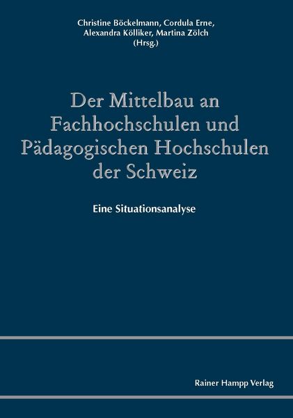 Produktbild: Der Mittelbau an Fachhochschulen und P&auml;dagogischen Hochschulen der Schweiz