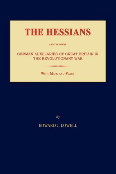 Produktbild: The Hessians and the Other German Auxiliaries of Great Britain in the Revolutionary War