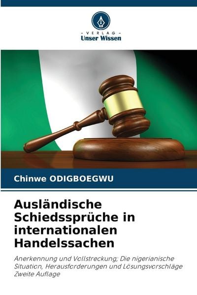 Ausländische Schiedssprüche in internationalen Handelssachen, Taschenbuch von Chinwe Odigboegwu, Verlag Unser Wissen, 9786630029604
