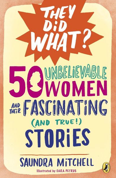 Produktbild: 50 Unbelievable Women and Their Fascinating (and True!) Stories
