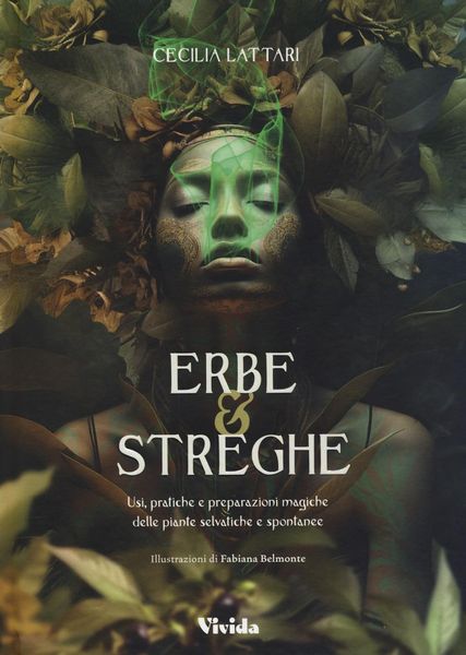 Produktbild: Erbe e streghe. Usi, pratiche e preparazioni magiche delle piante selvatiche e spontanee