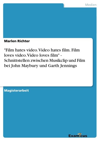'Film hates video.Video hates film.Film loves video.Video loves film' - Schnitts, Taschenbuch von Marlen Richter, GRIN, 9783869434421