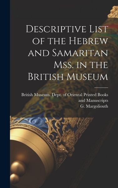Produktbild: Descriptive List of the Hebrew and Samaritan Mss. in the British Museum