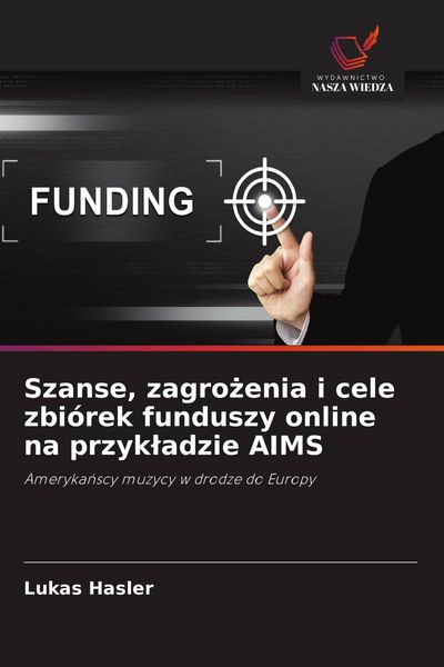 Produktbild: Szanse, zagro&iquest;enia i cele zbi&oacute;rek funduszy online na przyk&iquest;adzie AIMS