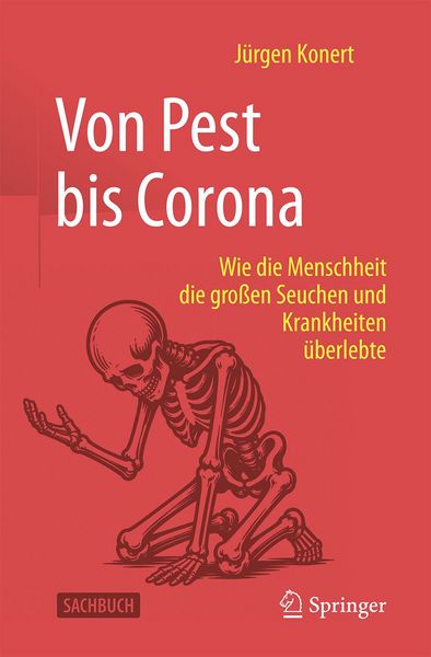 Produktbild: Von Pest bis Corona - Wie die Menschheit die gro&szlig;en Seuchen und Krankheiten &uuml;berlebte