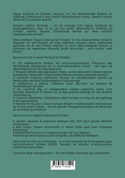 Produktbild: Vegane Ern&auml;hrung bei Fettleber: Kochbuch mit 150 leberst&auml;rkenden Rezepten f&uuml;r Entgiftung, Stoffwechsel & neue Vitalit&auml;t (Pflanzenbasierte L&ouml;sung: Leberfett nat&uuml;rlich abbauen & Entz&uuml;ndungen stoppen)