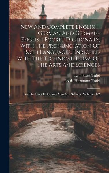 Produktbild: New And Complete English-german And German-english Pocket Dictionary, With The Pronunciation Of Both Languages, Enriched With The Technical Terms Of T