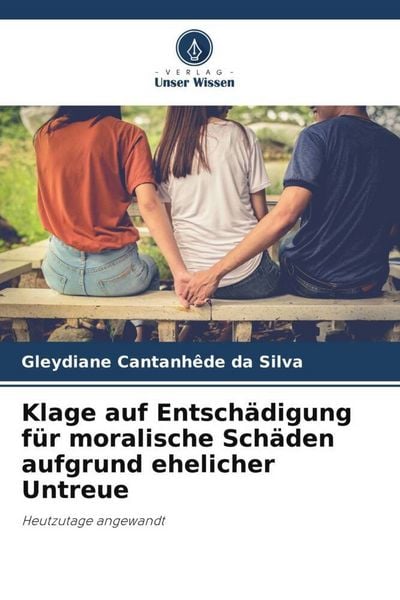 Produktbild: Klage auf Entsch&auml;digung f&uuml;r moralische Sch&auml;den aufgrund ehelicher Untreue