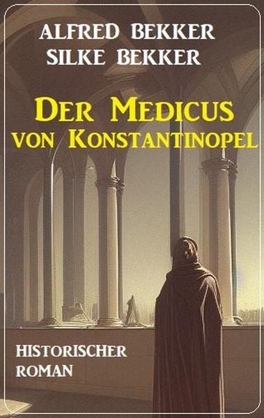 Produktbild: Der Medicus von Konstantinopel: Historischer Roman