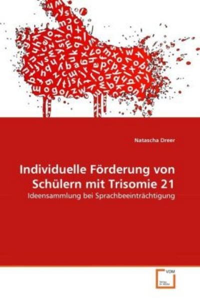 Dreer, N: Individuelle Förderung von Schülern mit Trisomie 2, Taschenbuch von Natascha Dreer, VDM, 9783639349917
