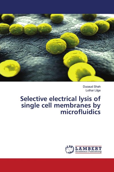 Produktbild: Selective electrical lysis of single cell membranes by microfluidics