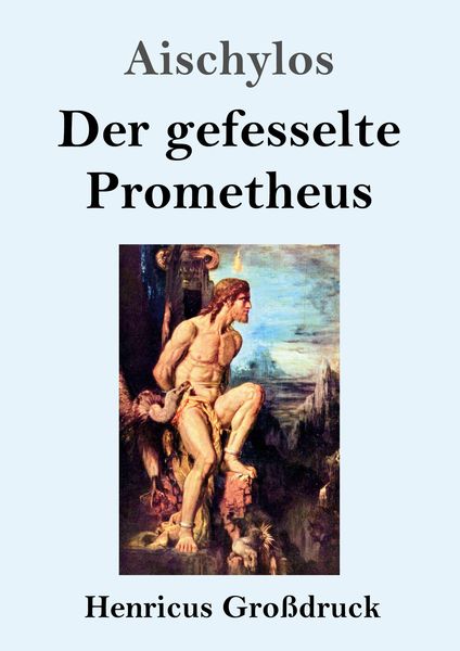 Produktbild: Der gefesselte Prometheus (Gro&szlig;druck)