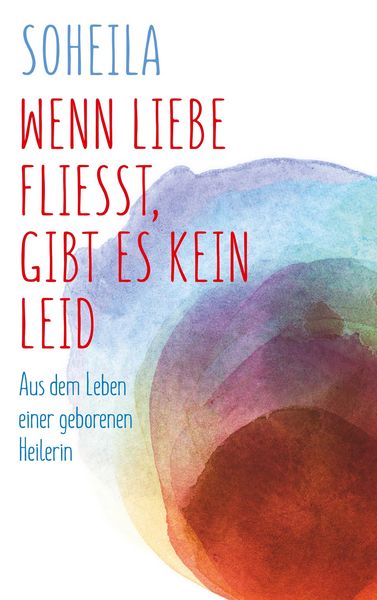 Produktbild: Wenn Liebe flie&szlig;t, gibt es kein Leid