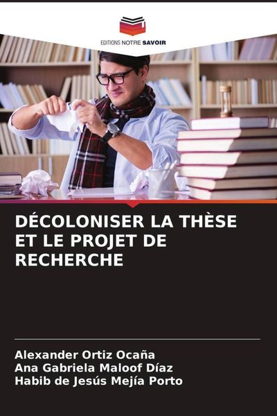 Produktbild: D&eacute;coloniser La Th&egrave;se Et Le Projet De Recherche