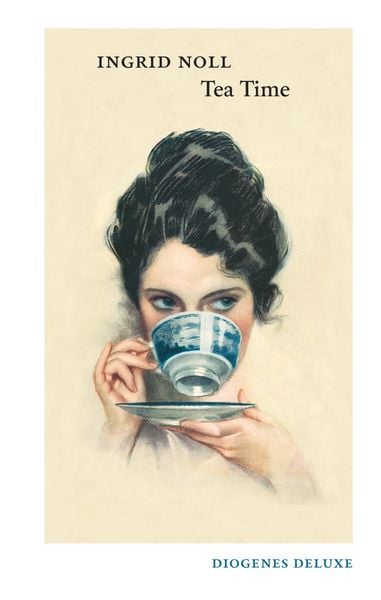 Tea Time, Gebundene Ausgabe von Ingrid Noll, Diogenes Verlag AG, 9783257261943