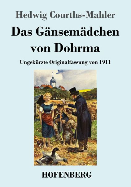 Das Gänsemädchen von Dohrma, Taschenbuch von Hedwig Courths-Mahler, Henricus - Edition Deutsche Klassik, 9783743740426