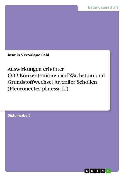 Produktbild: Auswirkungen erh&ouml;hter CO2-Konzentrationen auf Wachstum und Grundstoffwechsel juveniler Schollen (Pleuronectes platessa L.)