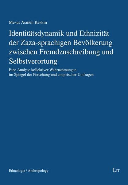 Produktbild: Identit&auml;tsdynamik und Ethnizit&auml;t der Zaza-sprachigen Bev&ouml;lkerung zwischen Fremdzuschreibung und Selbstverortung