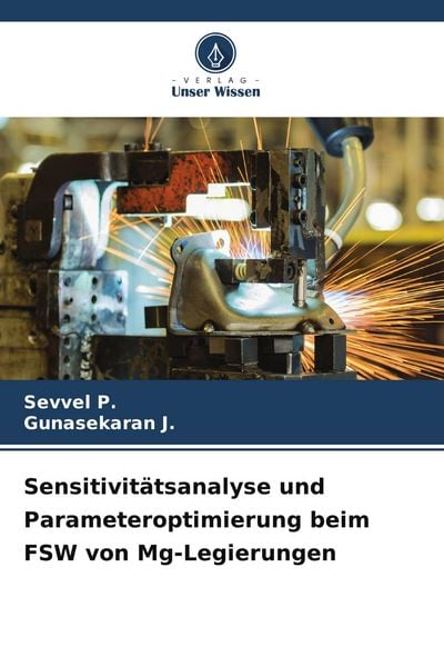 Produktbild: Sensitivit&auml;tsanalyse und Parameteroptimierung beim FSW von Mg-Legierungen