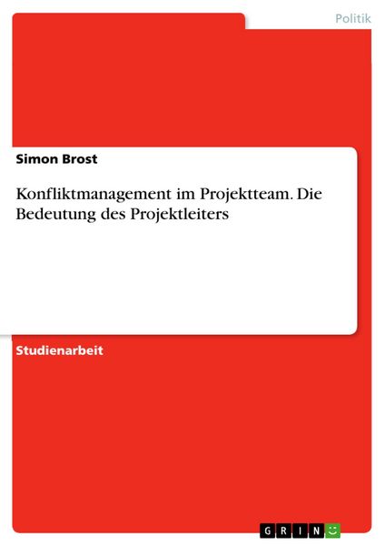 Produktbild: Konfliktmanagement im Projektteam. Die Bedeutung des Projektleiters