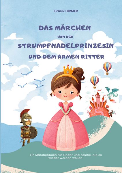 Produktbild: Das M&auml;rchen von der Strumpfnadel Prinzessin und dem armen Ritter