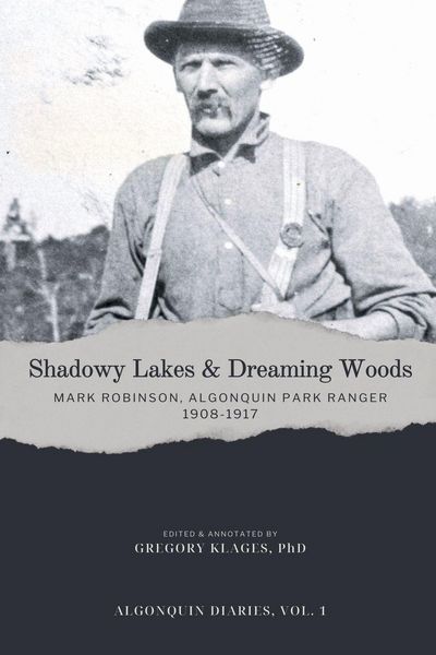 Produktbild: Shadowy Lakes & Dreaming Woods - Mark Robinson, Algonquin Park Ranger, 1908-1917