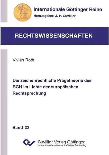 Produktbild: Die zeichenrechtliche Pr&auml;getheorie des BGH im Lichte der europ&auml;ischen Rechtsprechung