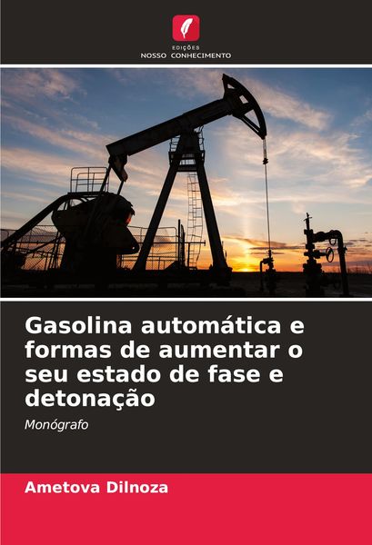 Produktbild: Gasolina autom&aacute;tica e formas de aumentar o seu estado de fase e detona&ccedil;&atilde;o