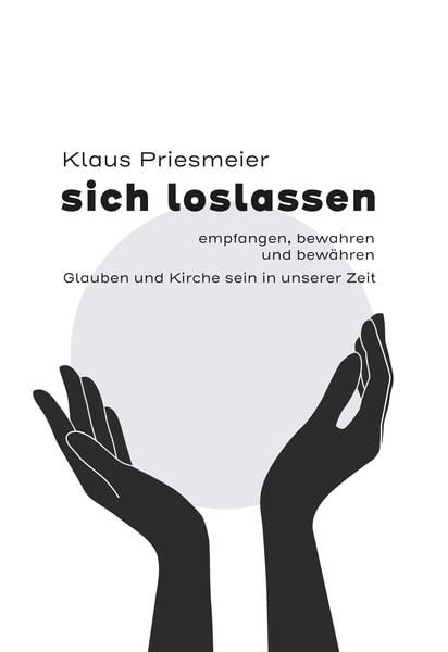Produktbild: Sich loslassen - empfanngen, bewahren und bew&auml;hren