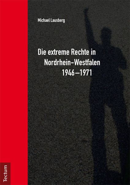 Produktbild: Die extreme Rechte in Nordrhein-Westfalen 1946-1971