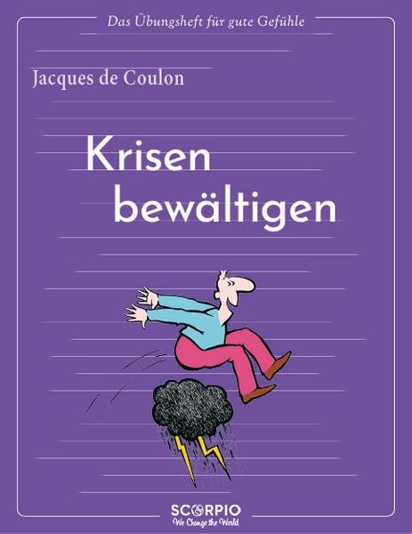 Produktbild: Das &Uuml;bungsheft f&uuml;r gute Gef&uuml;hle &ndash; Krisen bew&auml;ltigen