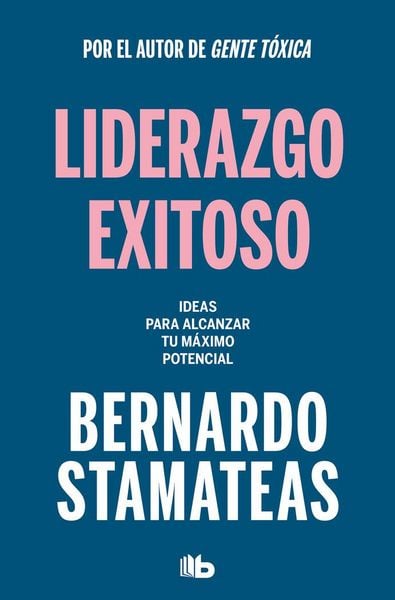 Produktbild: Liderazgo Exitoso. Ideas Para Alcanzar Tu M&aacute;ximo Potencial / Successful Leadership. Ideas to Reach Your Full Potential