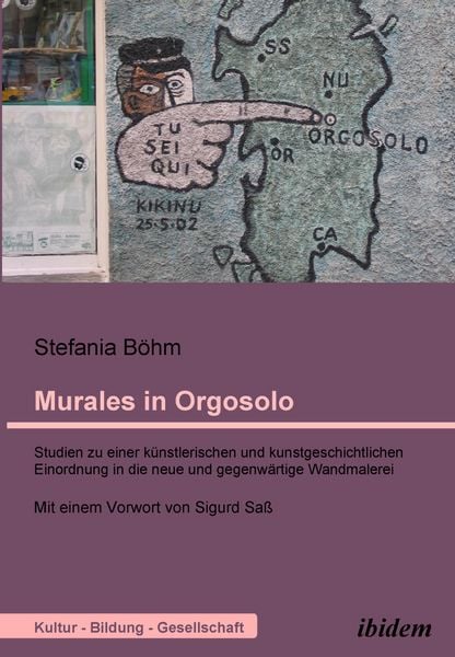 Murales in Orgosolo. Studien zu einer künstlerischen und kunstgeschichtlichen Einordnung in die neue und gegenwärtige Wandmalerei, Taschenbuch von