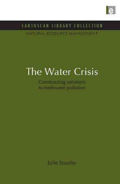 Produktbild: The Water Crisis: Constructing Solutions to Freshwater Pollution