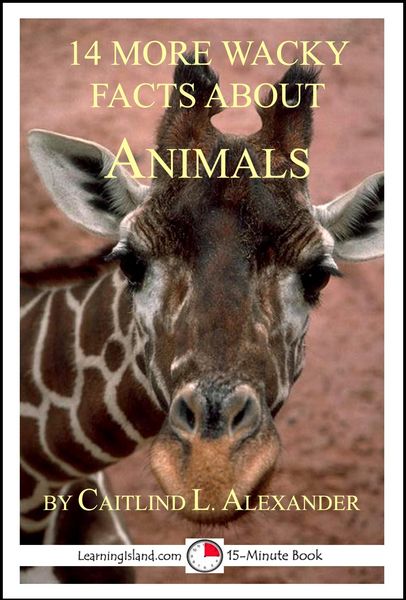 Produktbild: 14 More Wacky Facts About Animals: A 15-Minute Book
