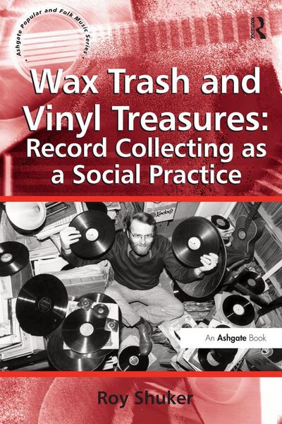 Produktbild: Wax Trash and Vinyl Treasures: Record Collecting as a Social Practice