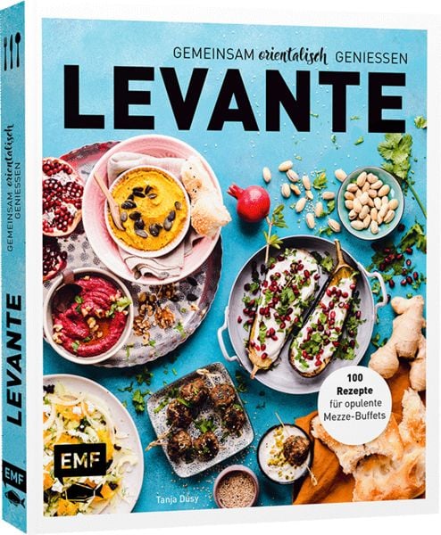 Produktbild: Levante &ndash; Gemeinsam orientalisch genie&szlig;en