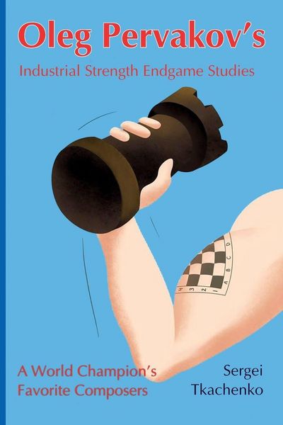 Produktbild: Oleg Pervakov's Industrial Strength Endgame Studies