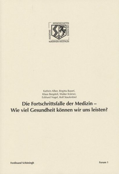 Produktbild: Die Fortschrittsfalle der Medizin - Wie viel Gesundheit k&ouml;nnen wir uns leisten?