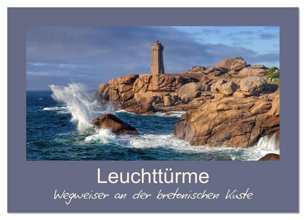 Produktbild: Leuchtt&uuml;rme - Wegweiser an der bretonischen K&uuml;ste (Tischkalender 2026 DIN A5 quer), CALVENDO Monatskalender