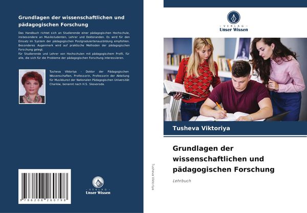 Grundlagen der wissenschaftlichen und pädagogischen Forschung, Taschenbuch von Tusheva Viktoriya, Verlag Unser Wissen, 9786208260798