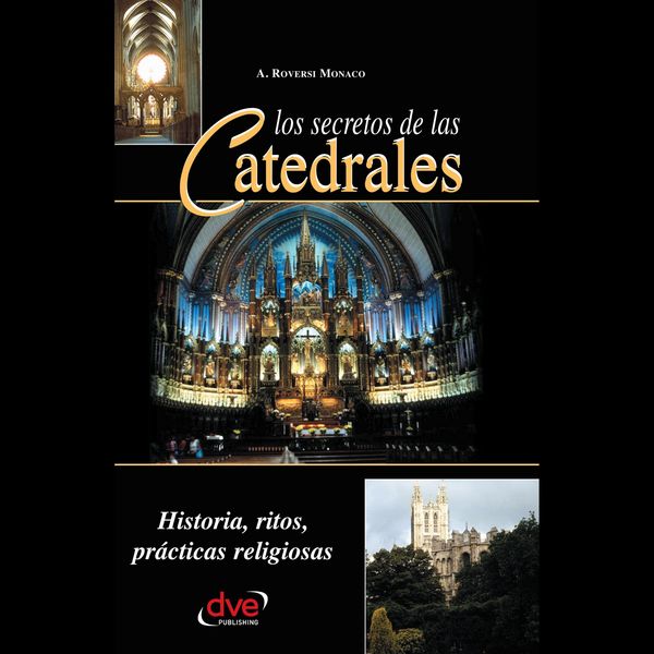 Produktbild: Los secretos de las catedrales. Historia, ritos, pr&aacute;cticas religiosas