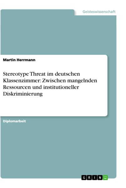 Produktbild: Stereotype Threat im deutschen Klassenzimmer: Zwischen mangelnden Ressourcen und institutioneller Diskriminierung