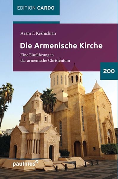 Die Armenische Kirche, Paperback von Aram I. Keshishian, Paulinus, 978-3-7902-1710-0