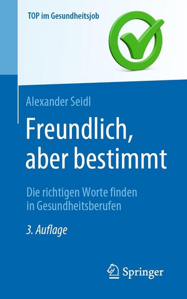 Produktbild: Freundlich, aber bestimmt - Die richtigen Worte finden in Gesundheitsberufen