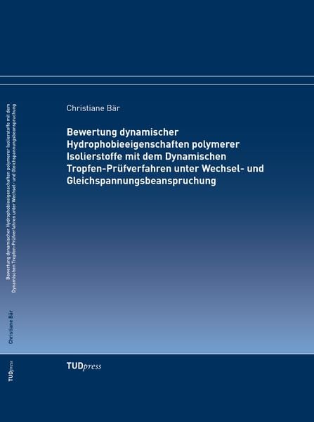 Produktbild: Bewertung dynamischer Hydrophobieeigenschaften polymerer Isolierstoffe mit dem D