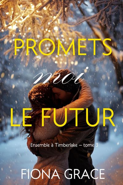 Produktbild: Promets-moi le futur (Ensemble &agrave; Timberlake - tome 3)