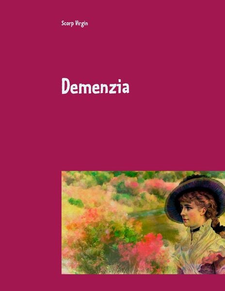 Demenzia, Taschenbuch von Scorp Virgin, BoD – Books on Demand, 9783746031675
