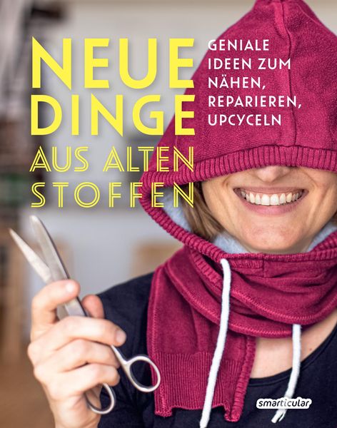 Produktbild: Neue Dinge aus alten Stoffen