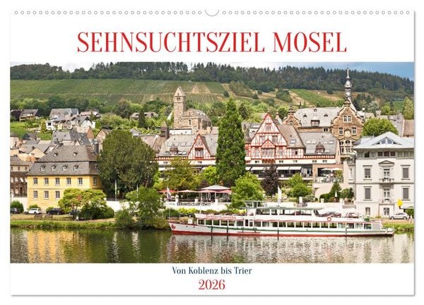 Produktbild: Sehnsuchtsziel Mosel (Wandkalender 2026 DIN A2 quer), CALVENDO Monatskalender